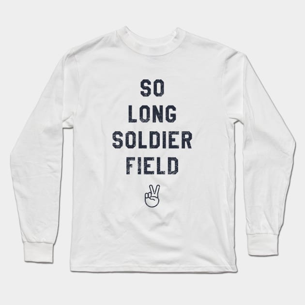 So Long Soldier Field Long Sleeve T-Shirt by sportlocalshirts